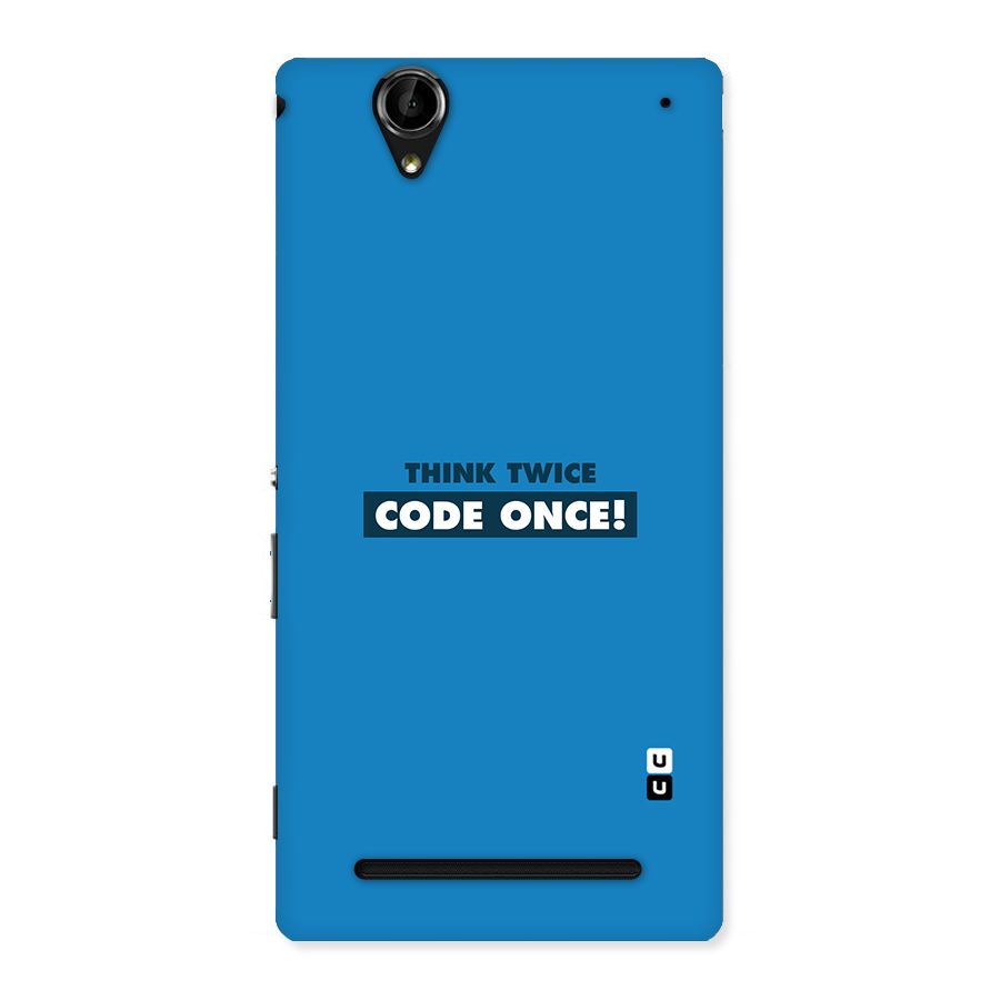 Think Twice Code Once Back Case for Sony Xperia T2