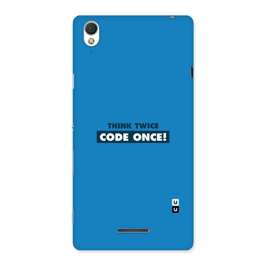 Think Twice Code Once Back Case for Sony Xperia T3