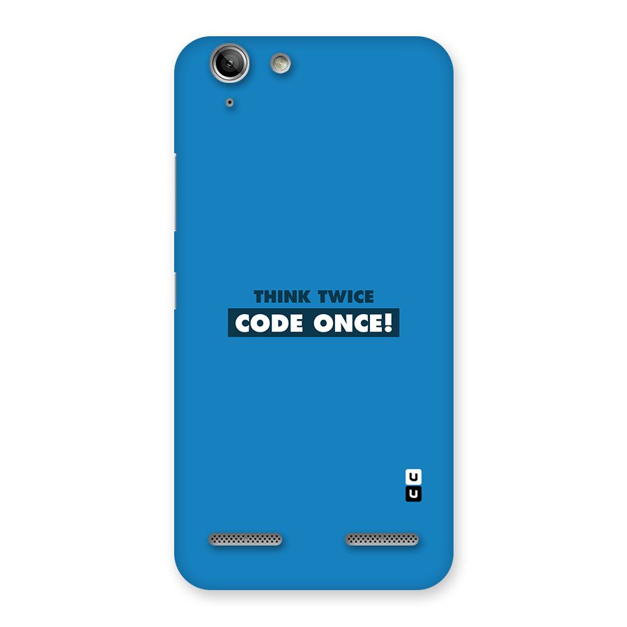 Think Twice Code Once Back Case for Vibe K5