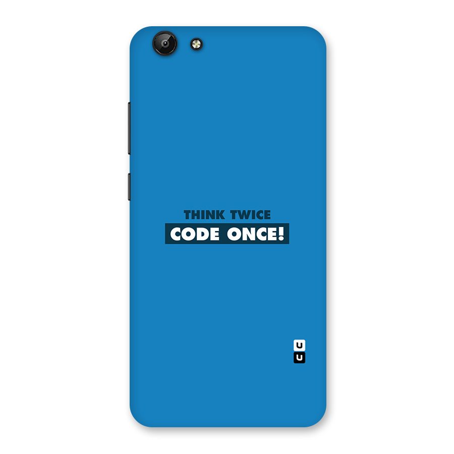 Think Twice Code Once Back Case for Vivo Y69