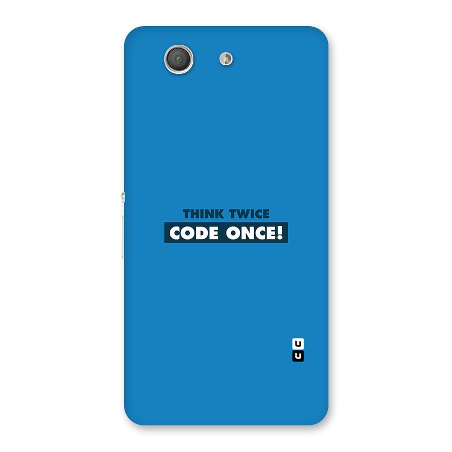 Think Twice Code Once Back Case for Xperia Z3 Compact