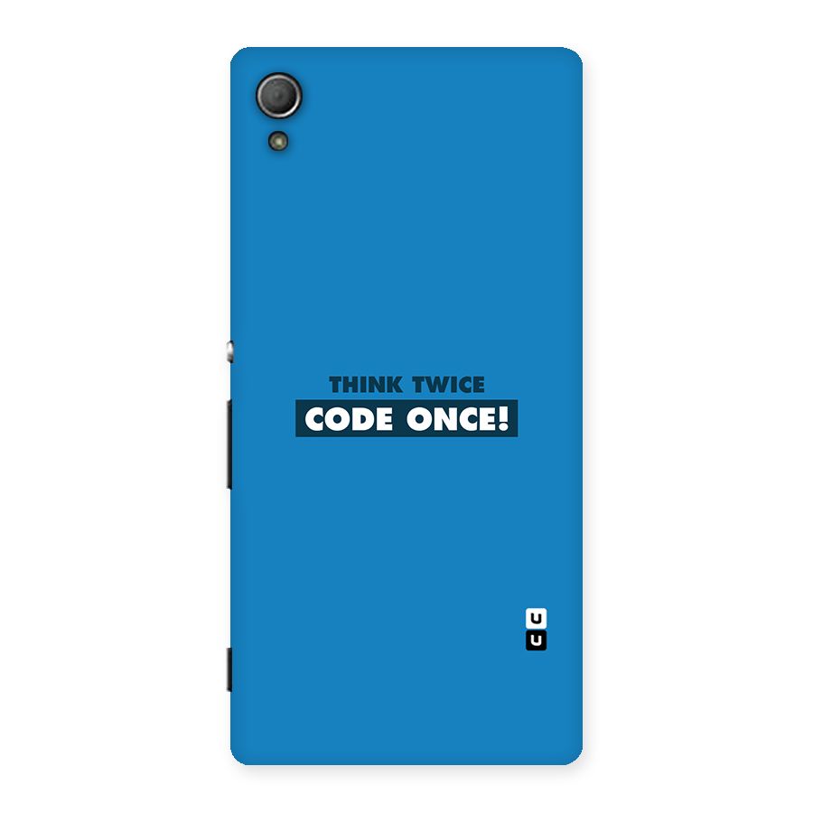 Think Twice Code Once Back Case for Xperia Z4