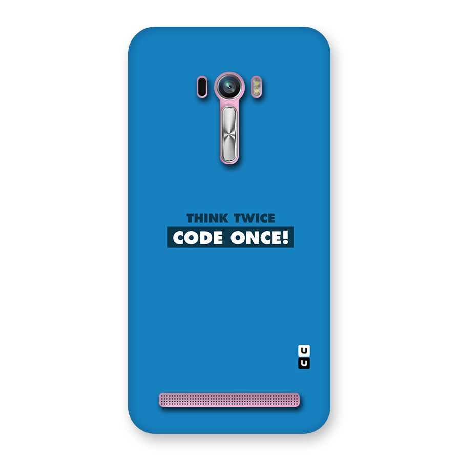 Think Twice Code Once Back Case for Zenfone Selfie