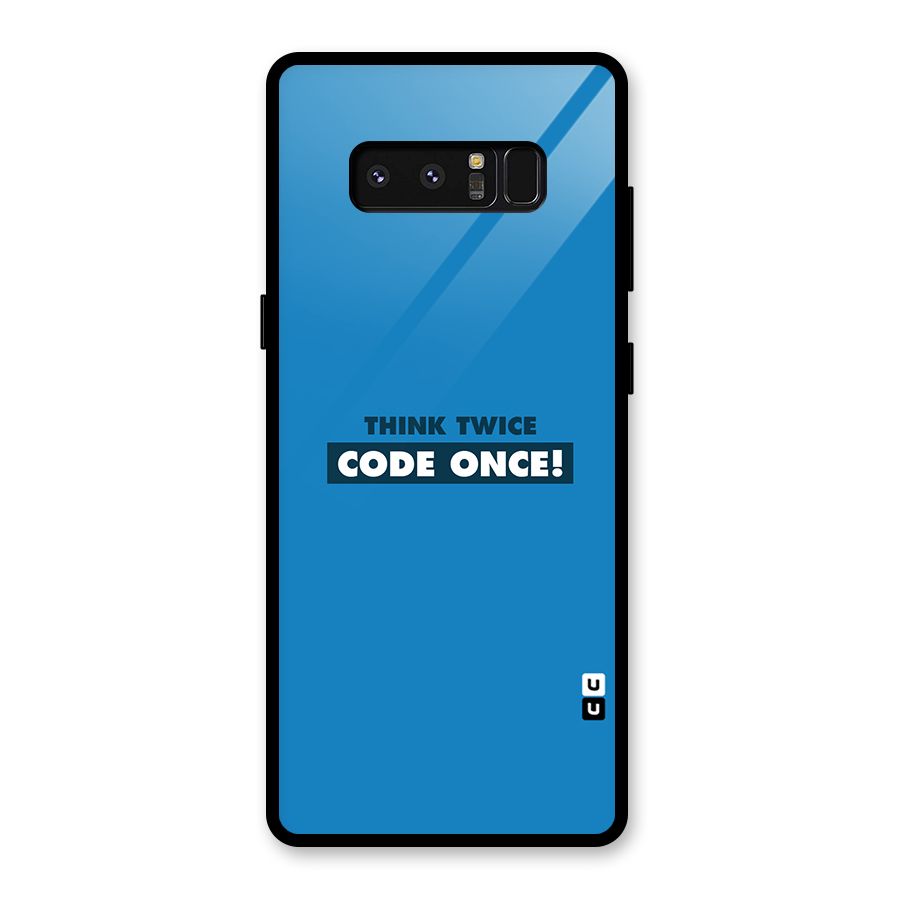 Think Twice Code Once Glass Back Case for Galaxy Note 8