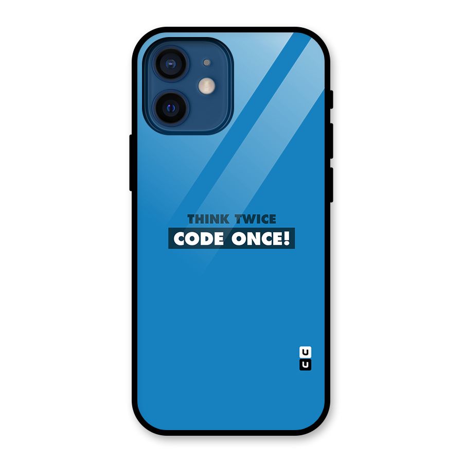 Think Twice Code Once Glass Back Case for iPhone 12 Mini