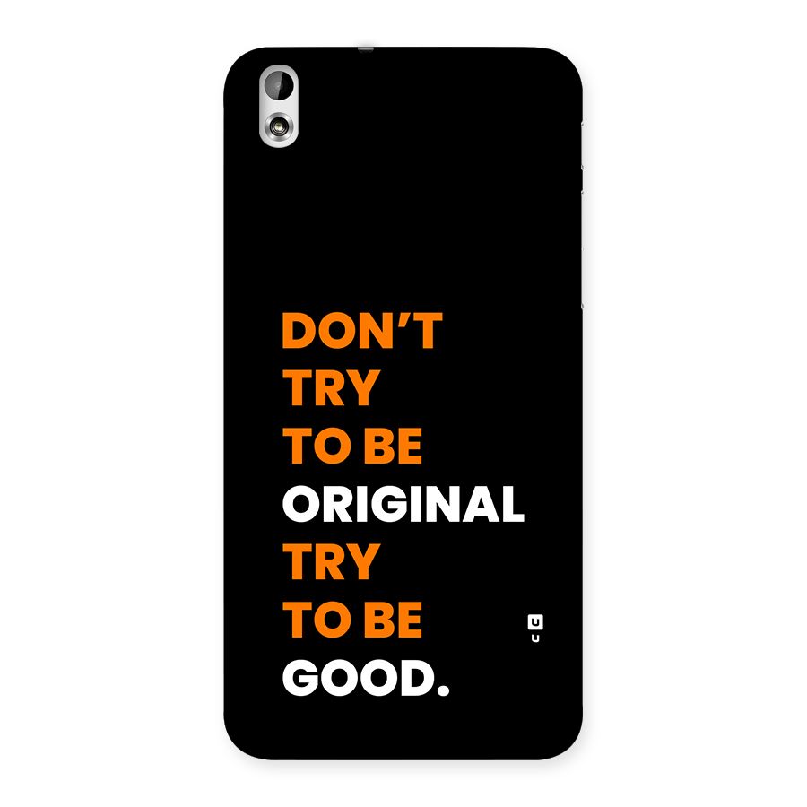 To Be Good Back Case for Desire 816g
