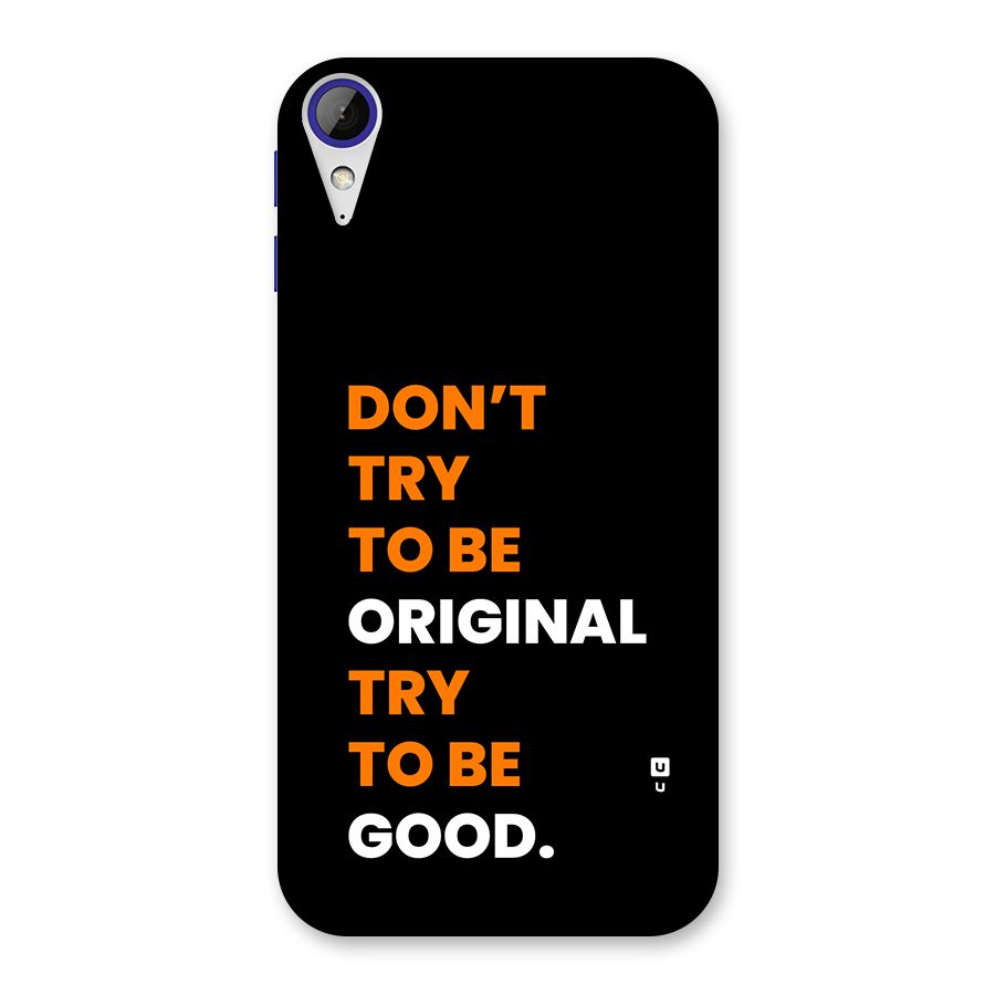 To Be Good Back Case for Desire 830