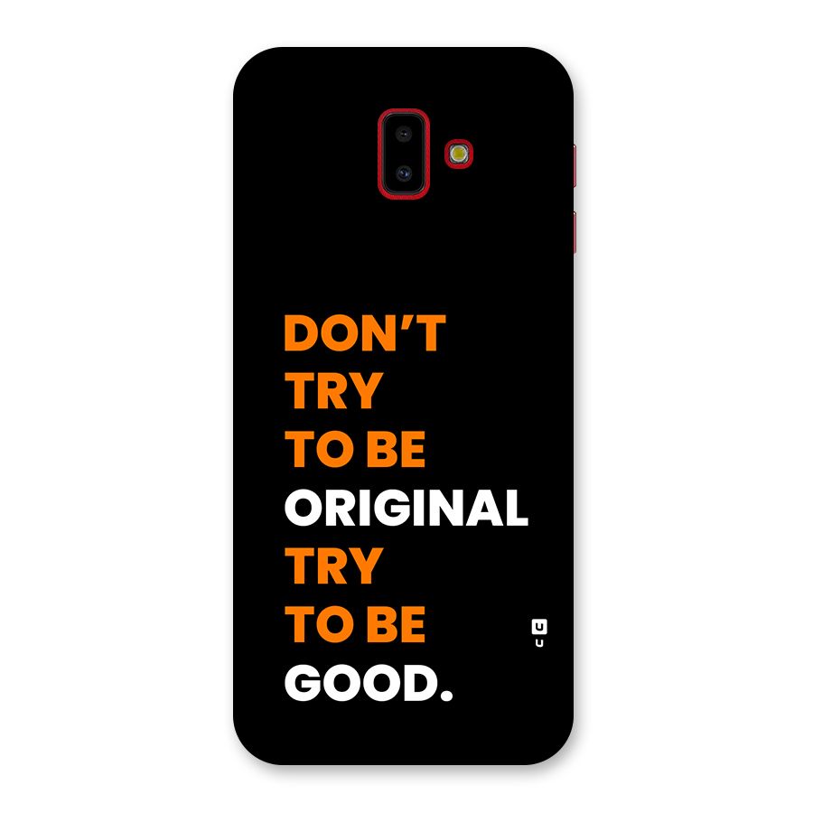 To Be Good Back Case for Galaxy J6 Plus