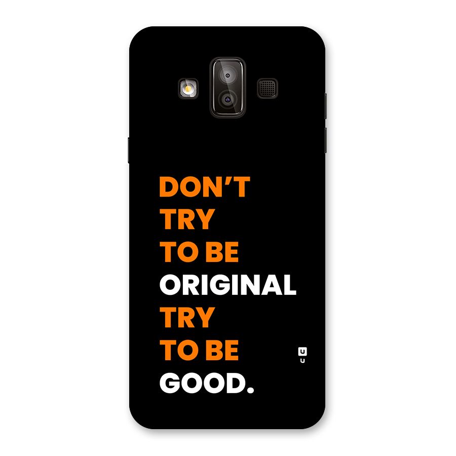 To Be Good Back Case for Galaxy J7 Duo
