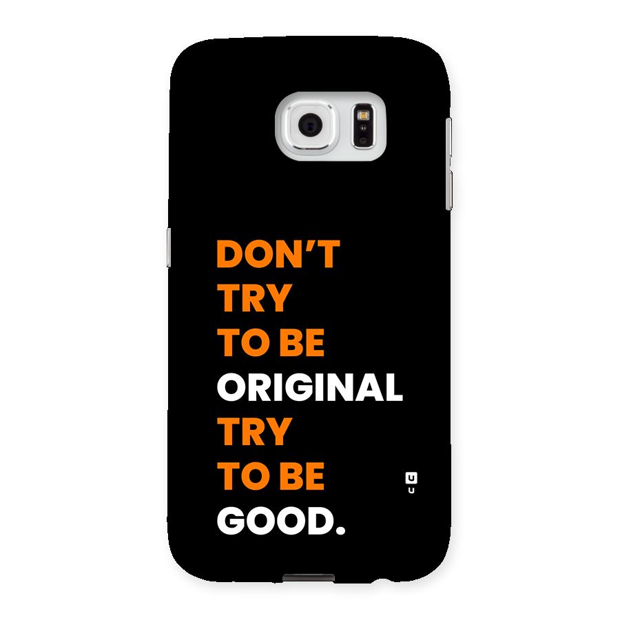 To Be Good Back Case for Galaxy S6