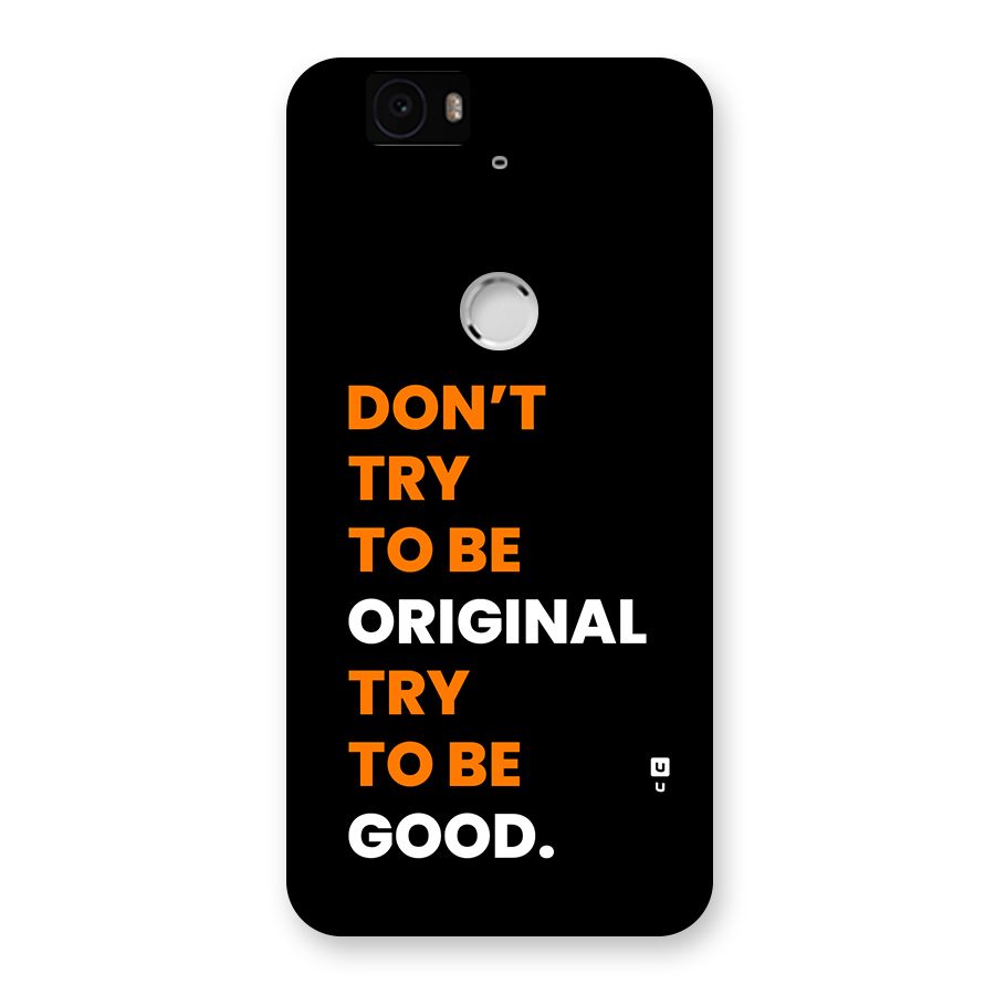 To Be Good Back Case for Google Nexus 6P