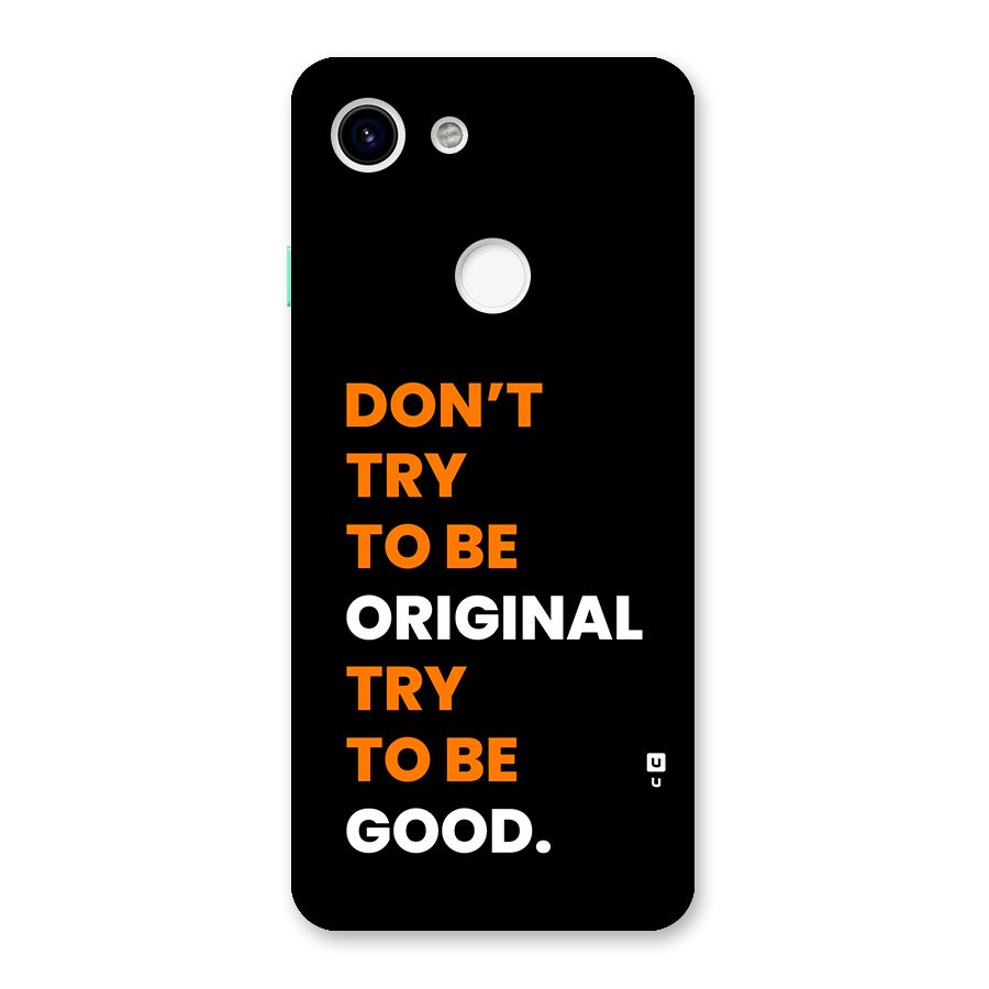 To Be Good Back Case for Google Pixel 3