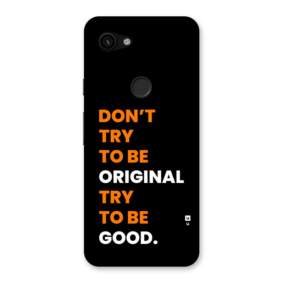 To Be Good Back Case for Google Pixel 3a