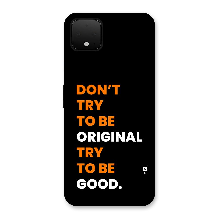 To Be Good Back Case for Google Pixel 4 XL