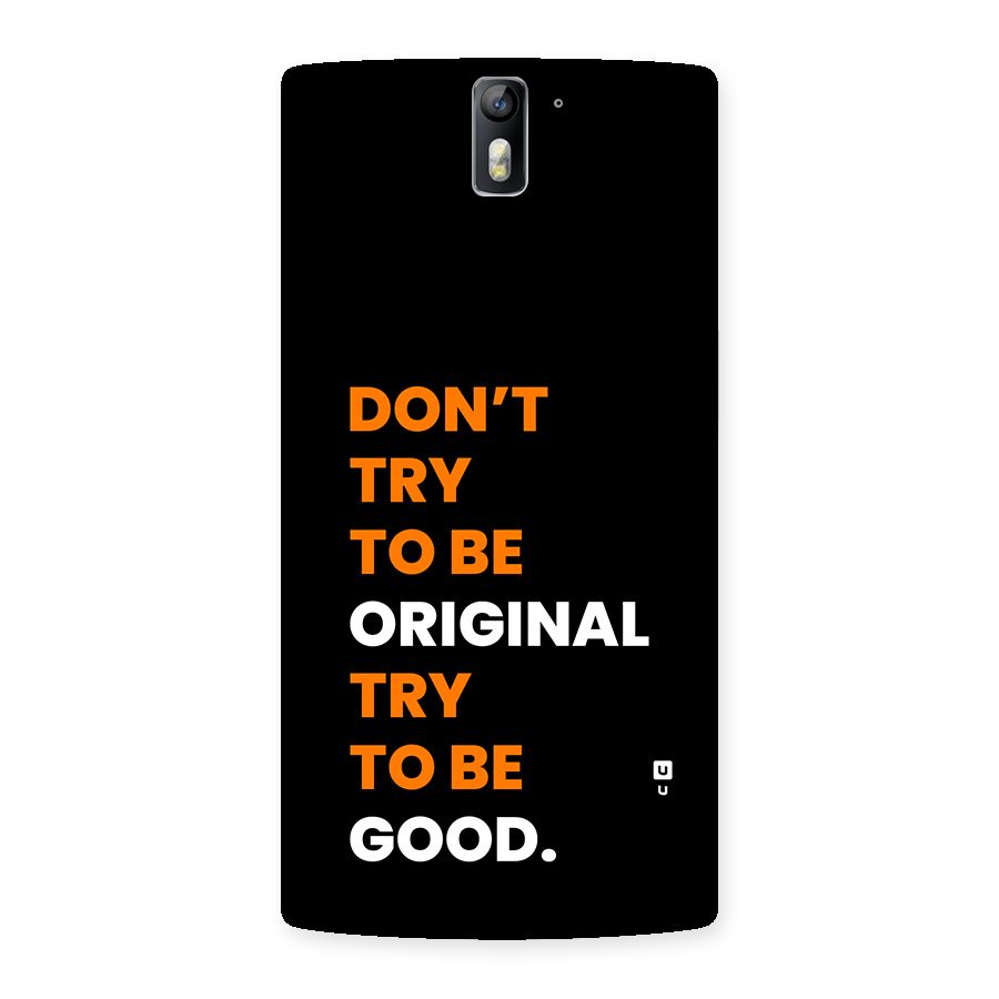To Be Good Back Case for OnePlus One
