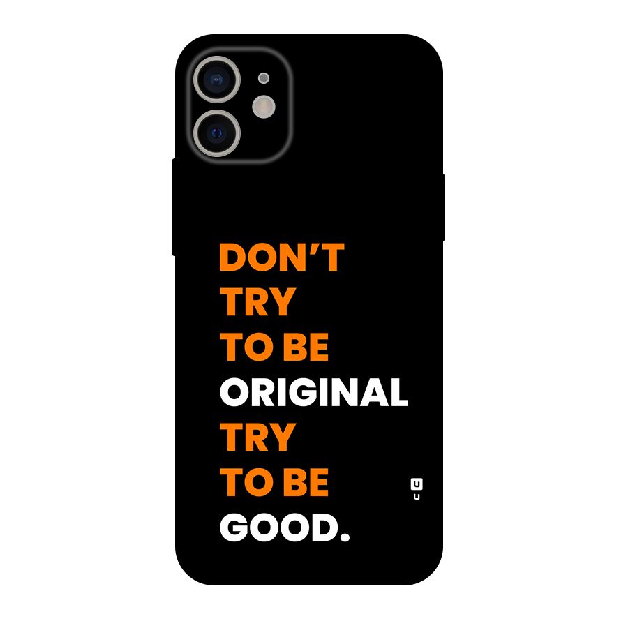 To Be Good Back Case for iPhone 11