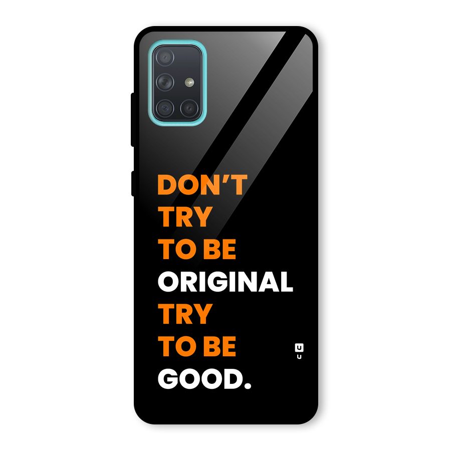 To Be Good Glass Back Case for Galaxy A71