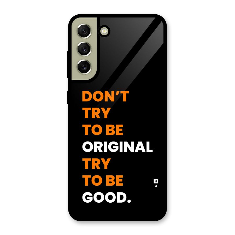 To Be Good Glass Back Case for Galaxy S21 FE 5G