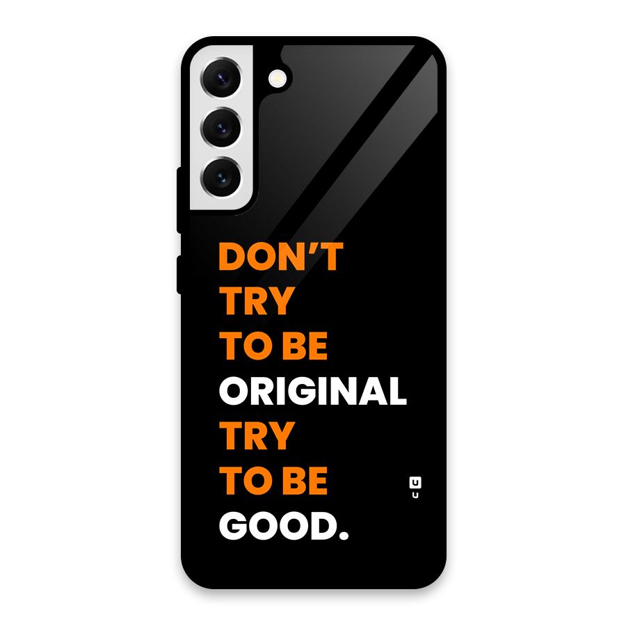 To Be Good Glass Back Case for Galaxy S22 Plus 5G