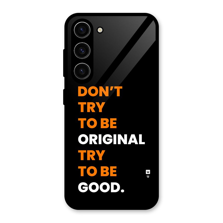 To Be Good Glass Back Case for Galaxy S23