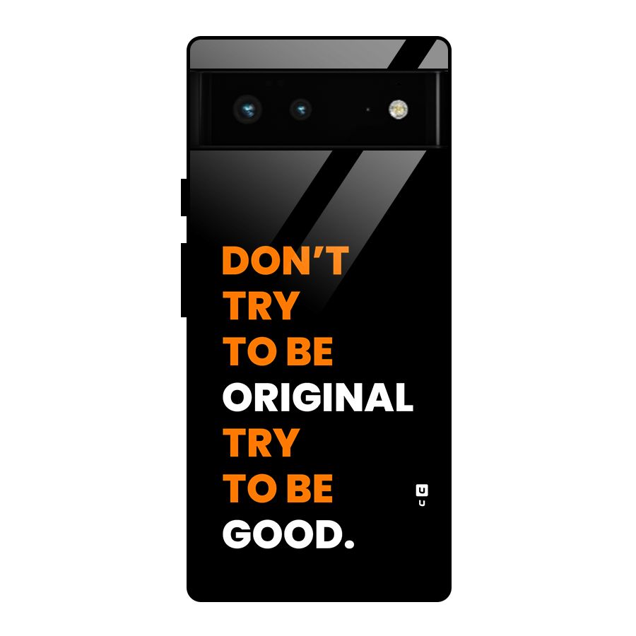 To Be Good Glass Back Case for Google Pixel 6