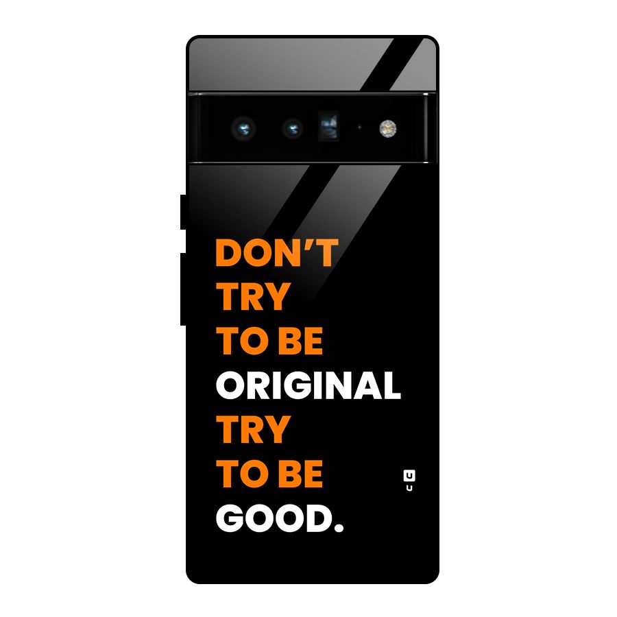 To Be Good Glass Back Case for Google Pixel 6 Pro