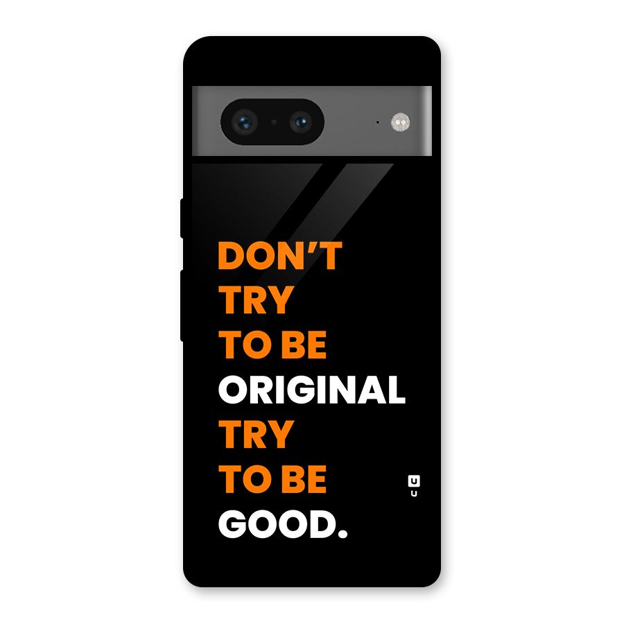 To Be Good Glass Back Case for Google Pixel 7