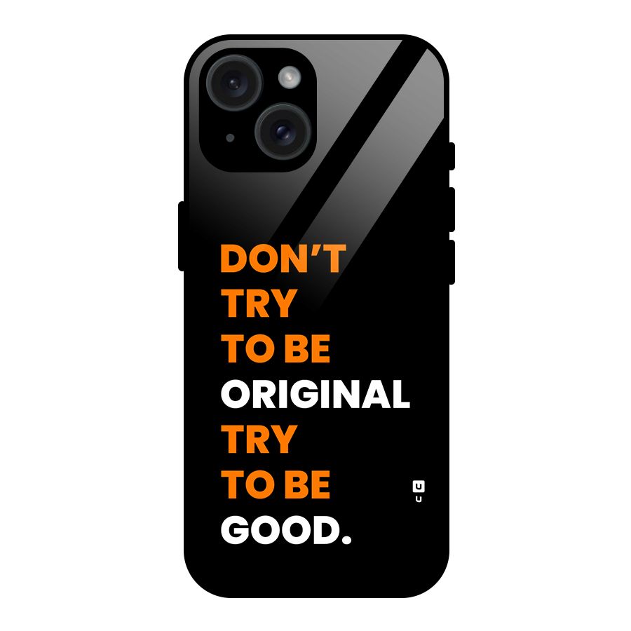 To Be Good Glass Back Case for iPhone 15