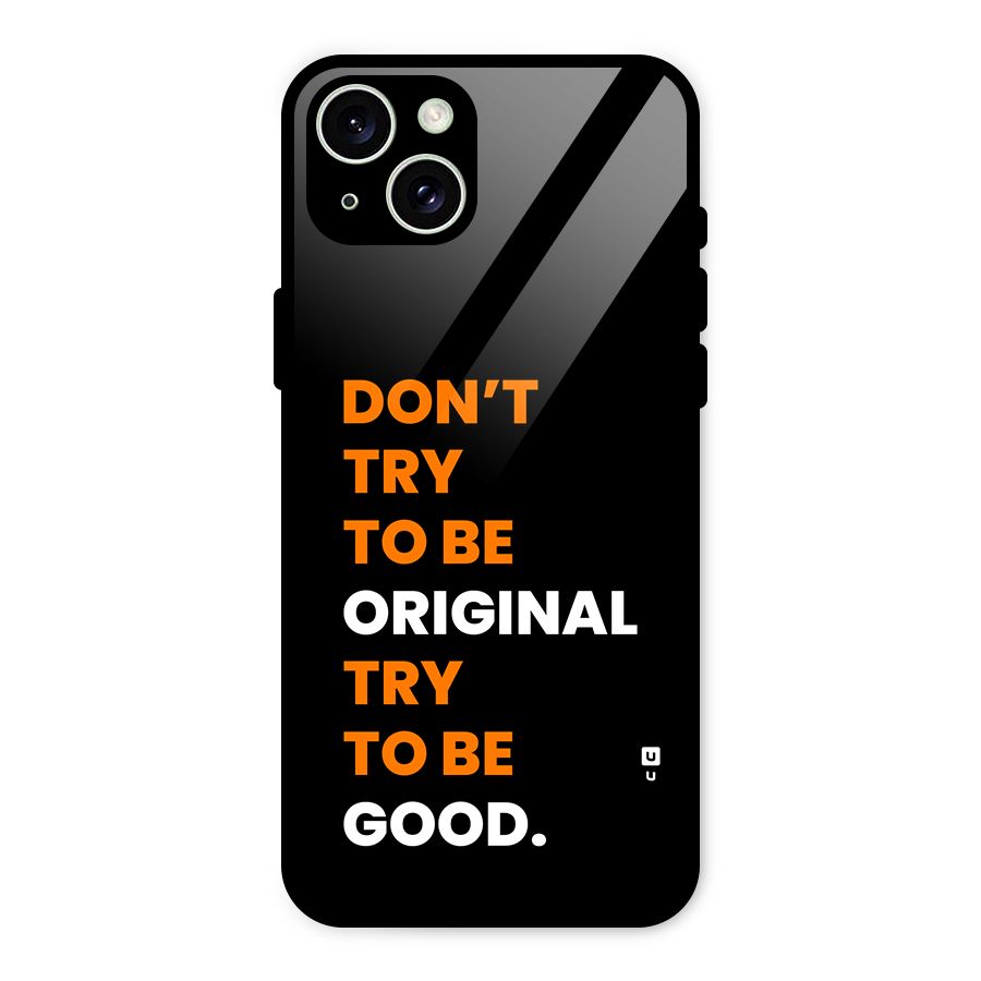 To Be Good Glass Back Case for iPhone 15 Plus