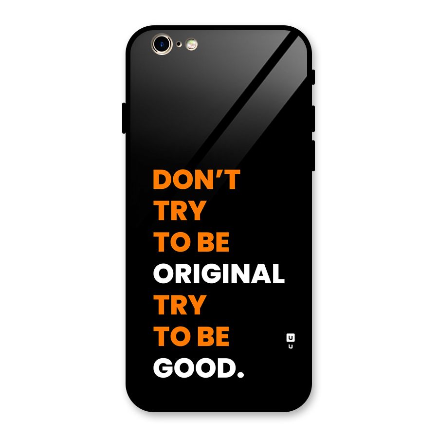 To Be Good Glass Back Case for iPhone 6 6S