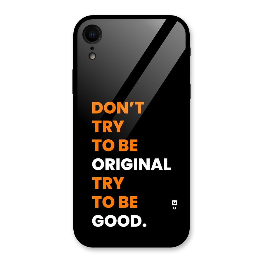 To Be Good Glass Back Case for iPhone XR