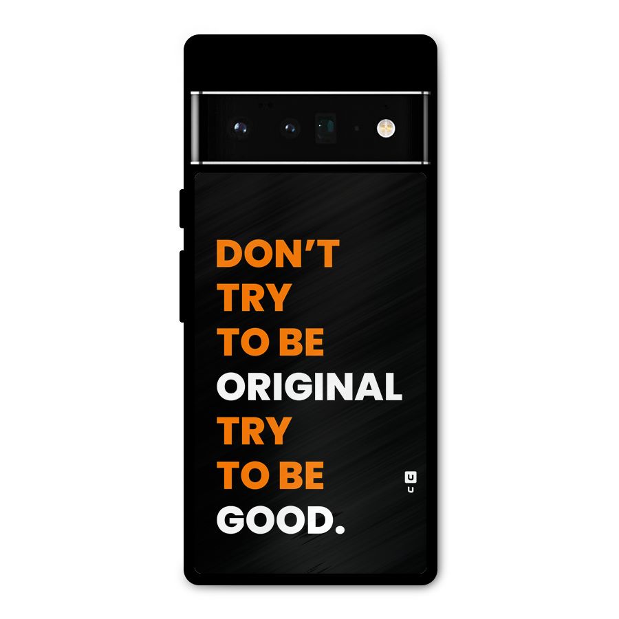To Be Good Metal Back Case for Google Pixel 6 Pro
