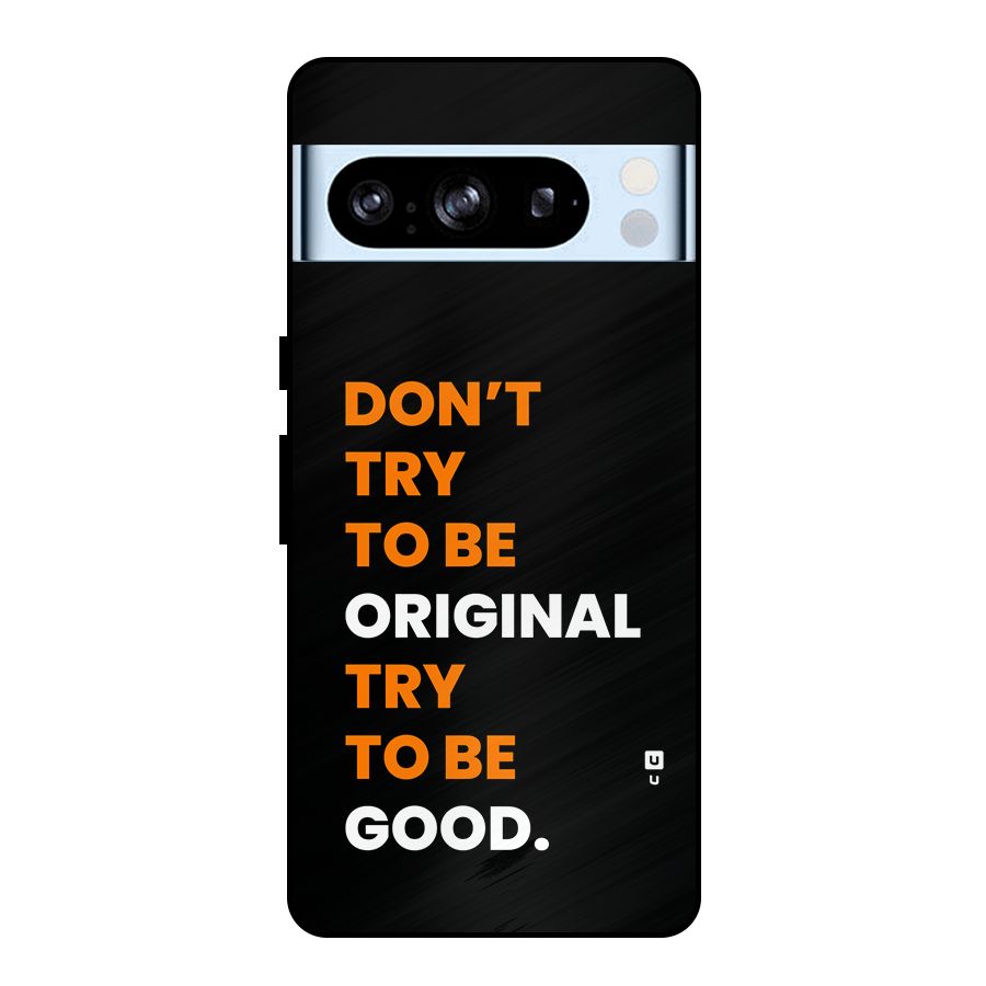To Be Good Metal Back Case for Google Pixel 8 Pro