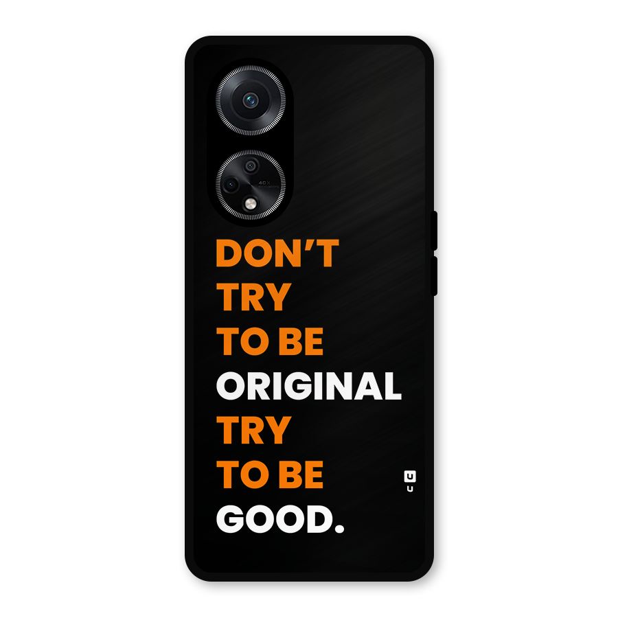 To Be Good Metal Back Case for Oppo F23