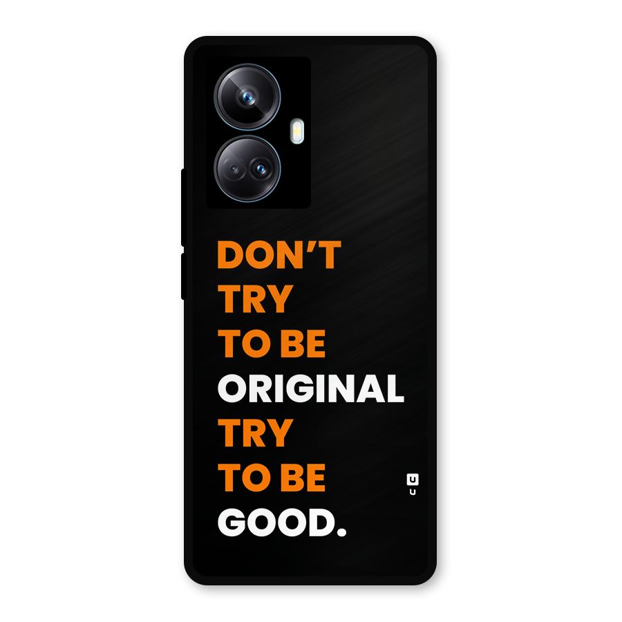 To Be Good Metal Back Case for Realme 10 Pro Plus