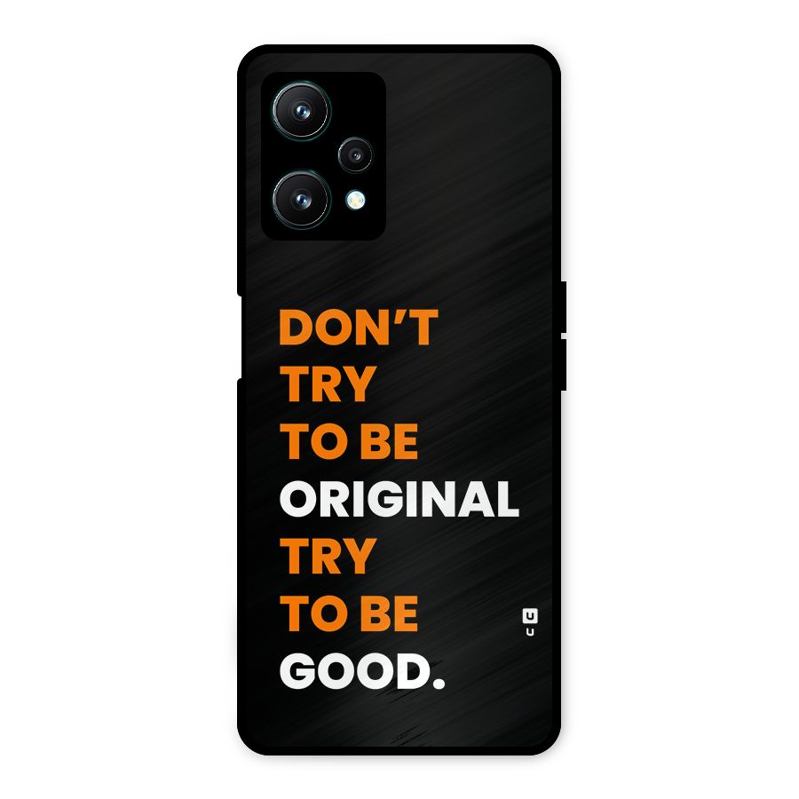 To Be Good Metal Back Case for Realme 9 Pro 5G