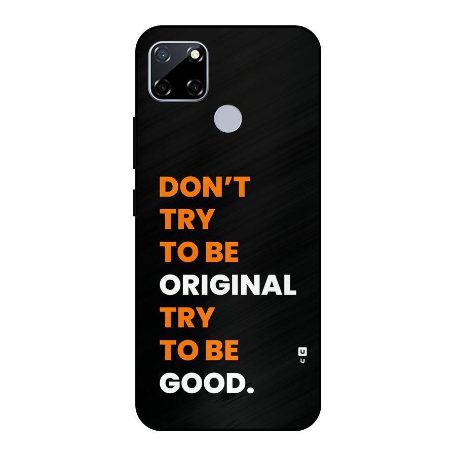 To Be Good Metal Back Case for Realme Narzo 20