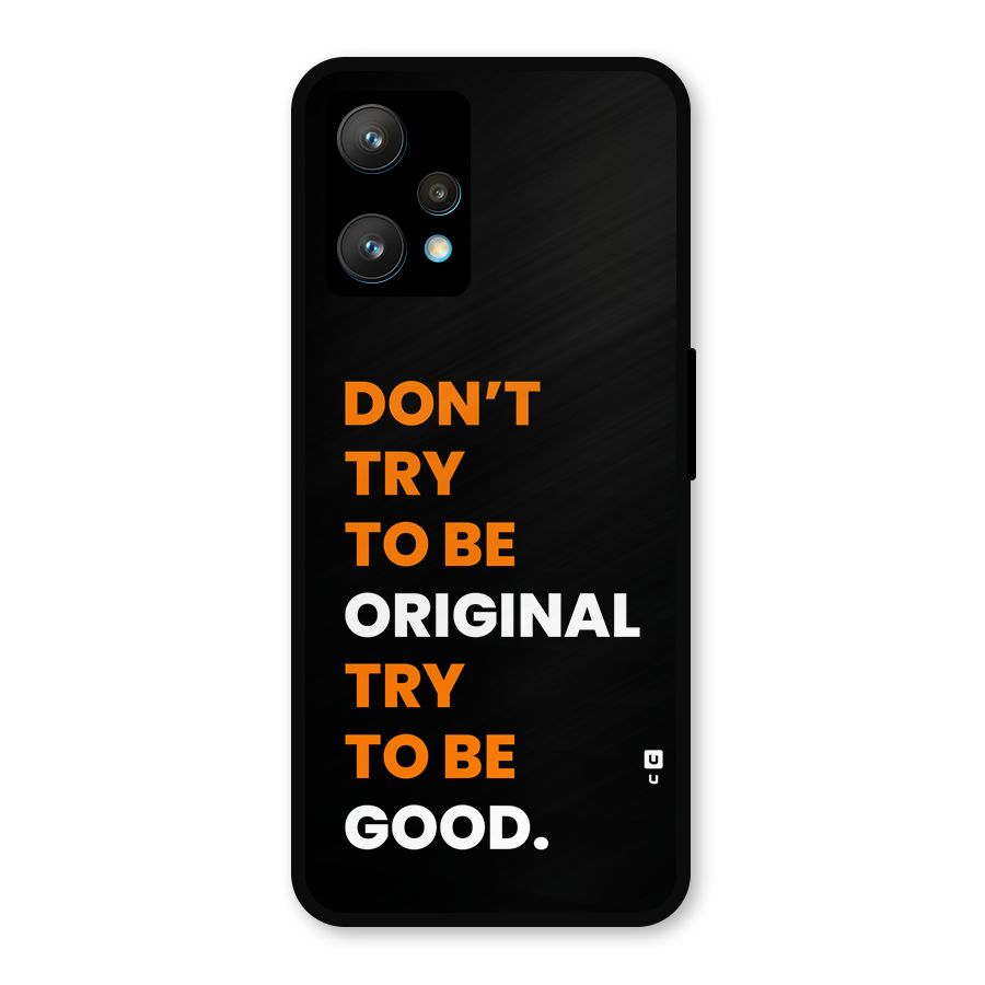 To Be Good Metal Back Case for Realme Narzo 50 Pro