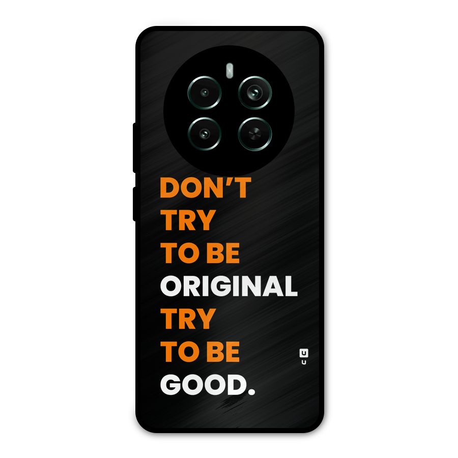To Be Good Metal Back Case for Realme Narzo 70 Pro