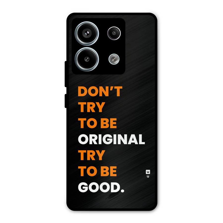 To Be Good Metal Back Case for Redmi Note 13 Pro 5G