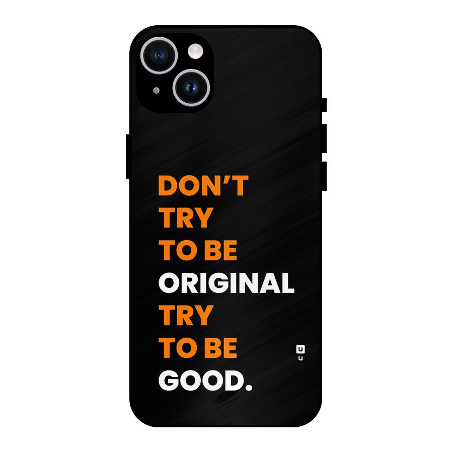 To Be Good Metal Back Case for iPhone 14 Plus