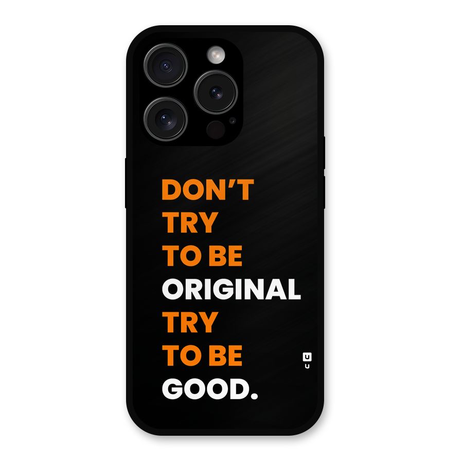 To Be Good Metal Back Case for iPhone 15 Pro