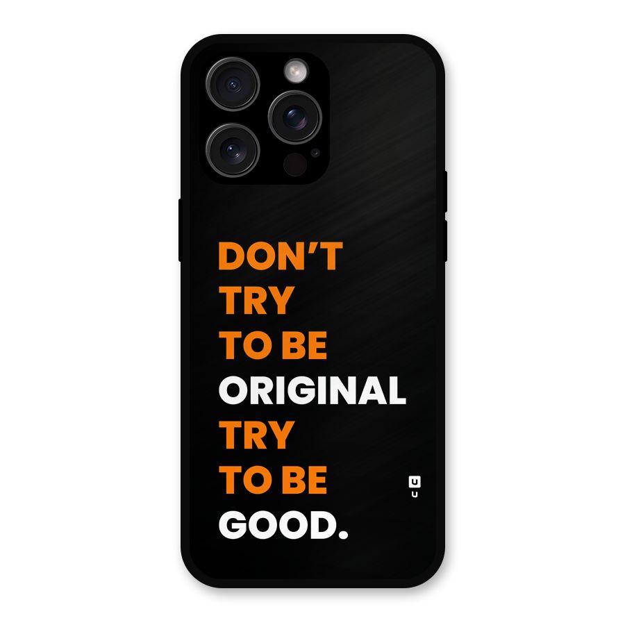 To Be Good Metal Back Case for iPhone 15 Pro Max