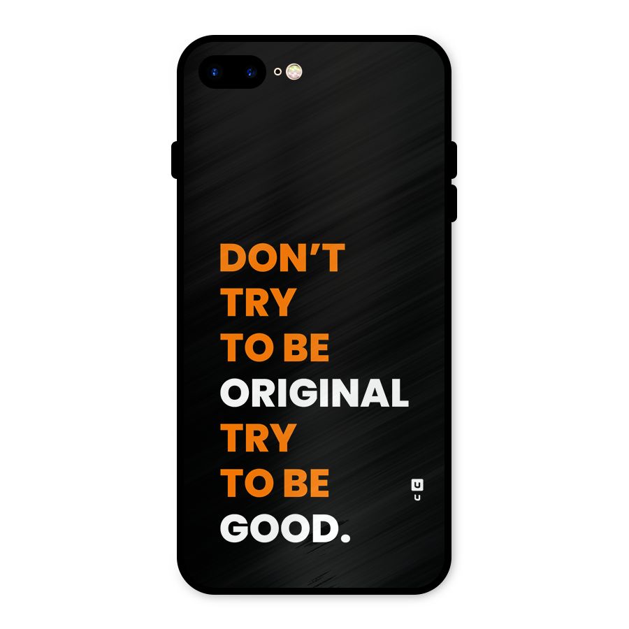 To Be Good Metal Back Case for iPhone 7 Plus