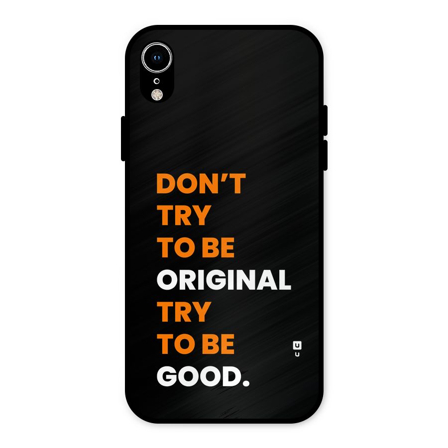 To Be Good Metal Back Case for iPhone XR