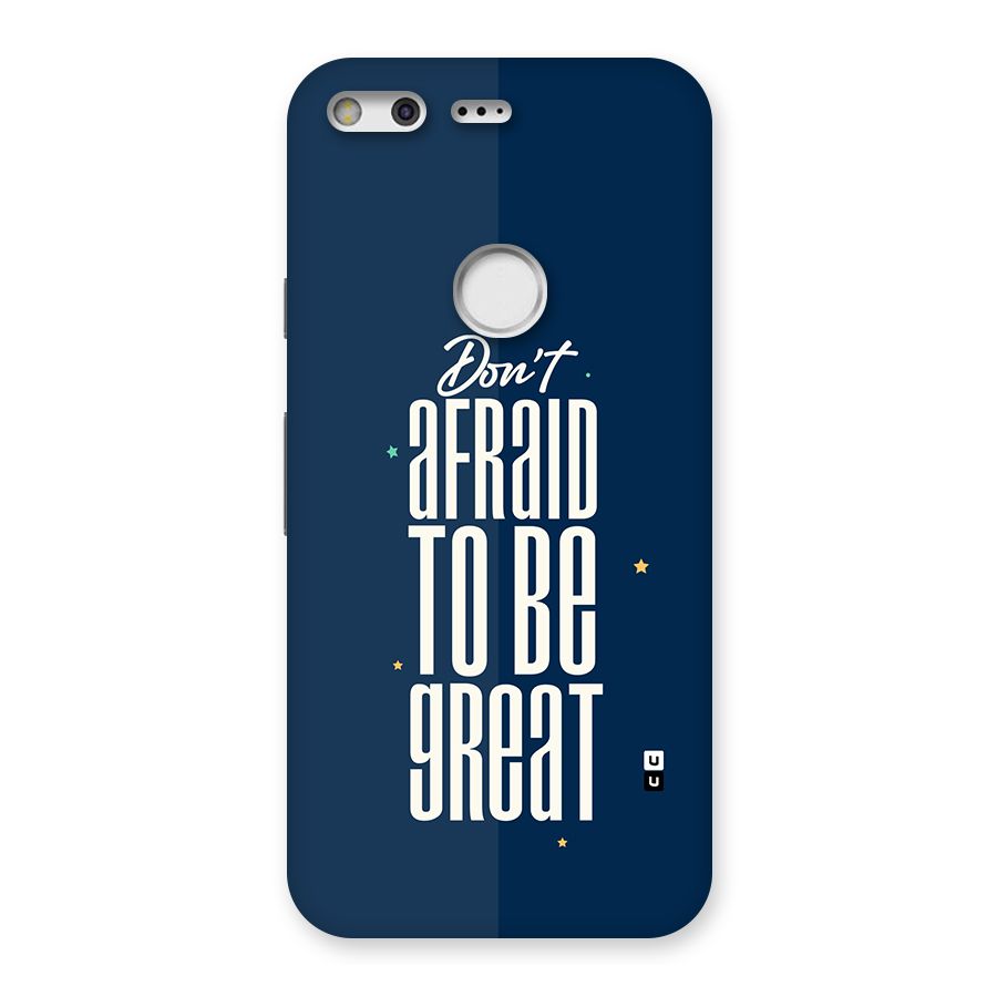 To Be Great Back Case for Google Pixel