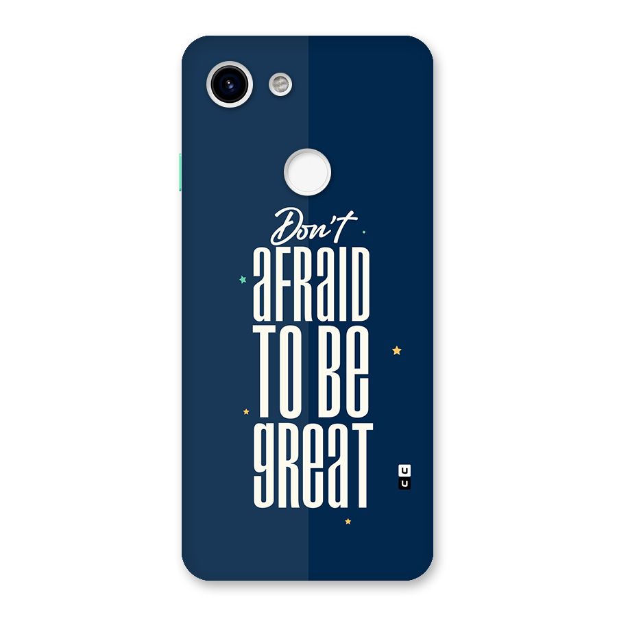 To Be Great Back Case for Google Pixel 3