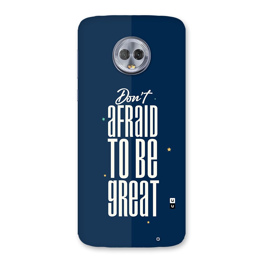 To Be Great Back Case for Moto G6 Plus