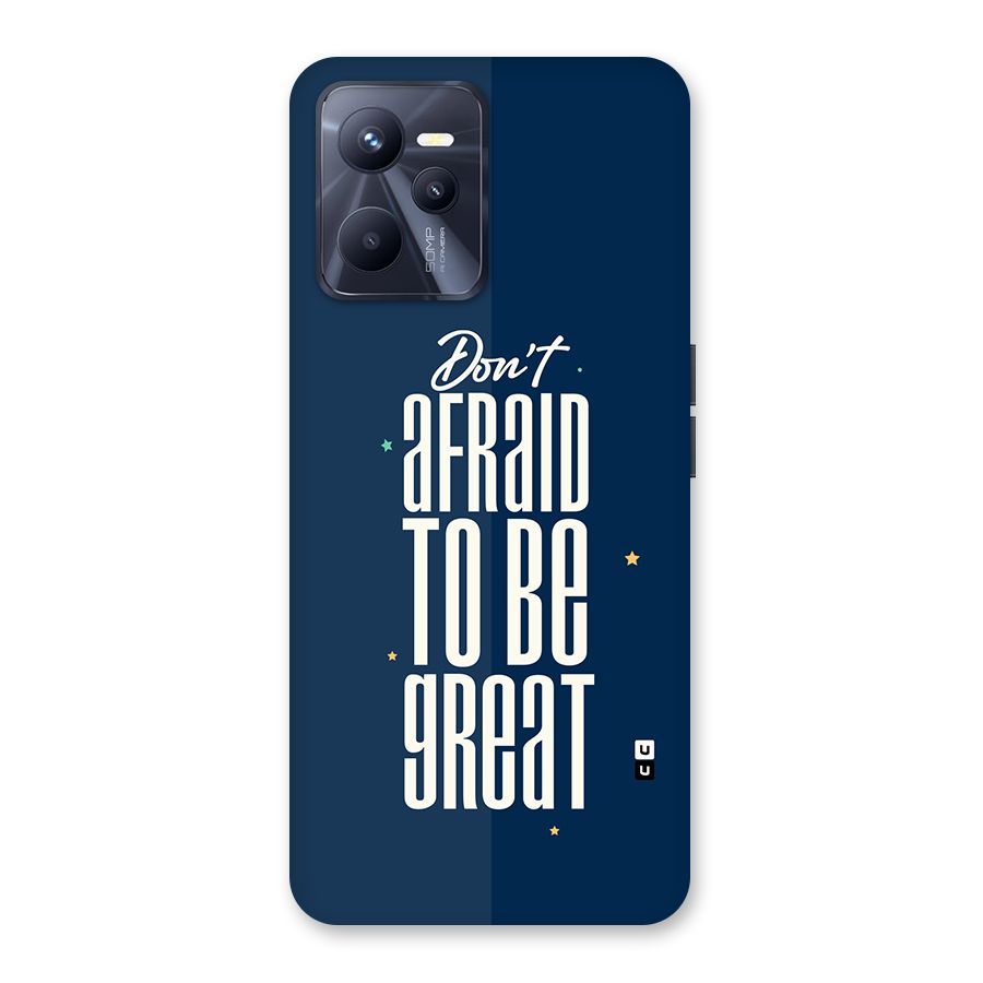 To Be Great Back Case for Realme C35