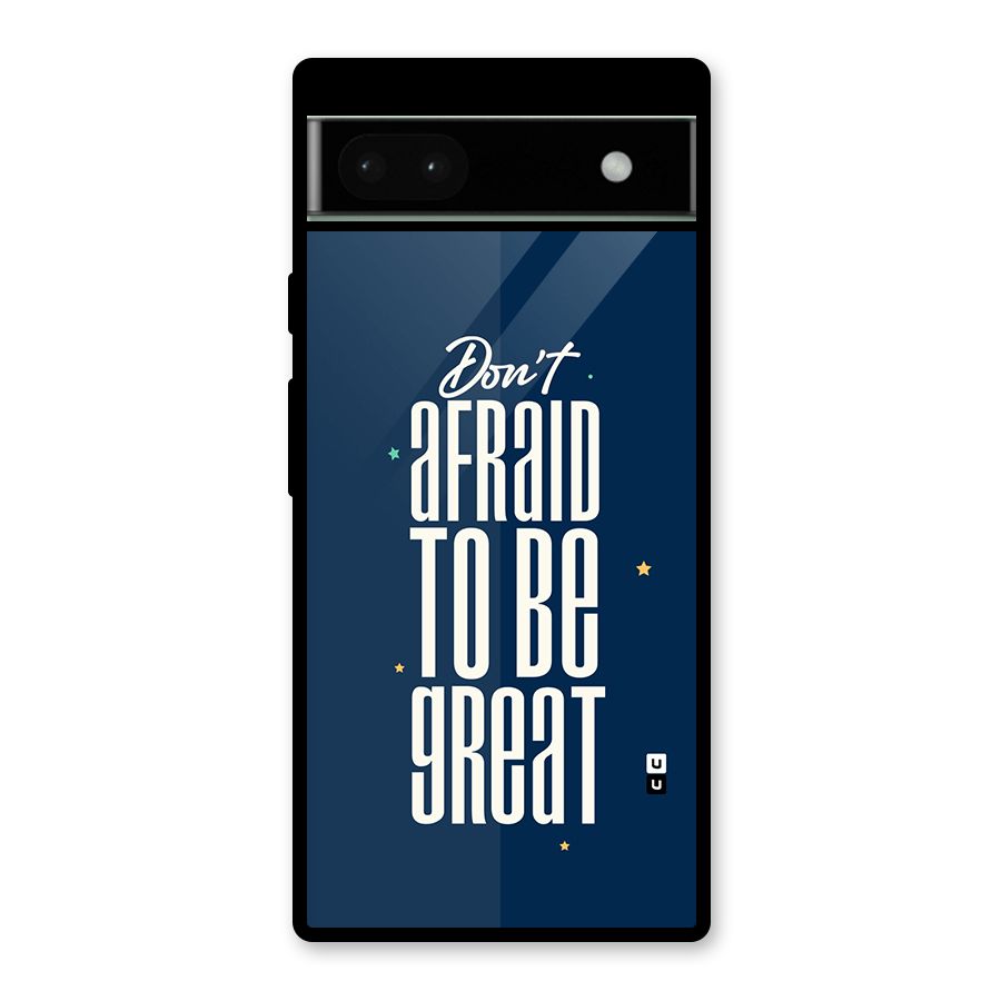 To Be Great Glass Back Case for Google Pixel 6a